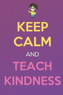 Book cover for Keep Calm And Teach Kindness