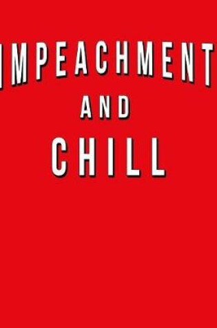 Cover of Impeachment And Chill