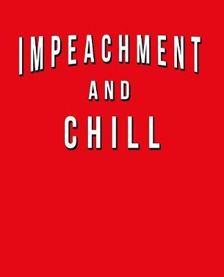 Book cover for Impeachment And Chill