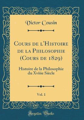 Book cover for Cours de l'Histoire de la Philosophie (Cours de 1829), Vol. 1