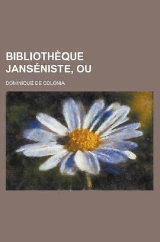 Cover of Bibliotheque Janseniste, Ou