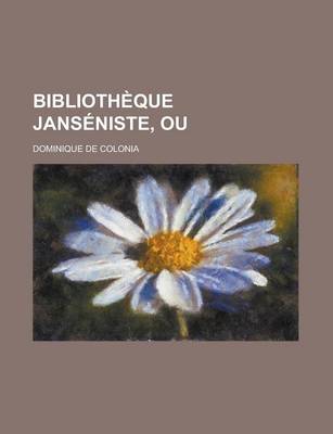 Book cover for Bibliotheque Janseniste, Ou