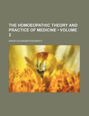 Book cover for The Homoeopathic Theory and Practice of Medicine (Volume 2)