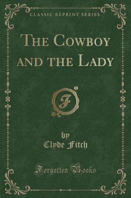 Book cover for The Cowboy and the Lady (Classic Reprint)