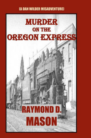 Cover of Murder On The Oregon Express