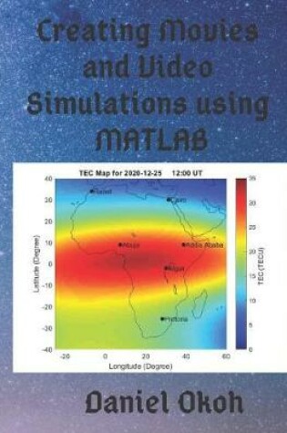 Cover of Creating Movies and Video Simulations Using MATLAB