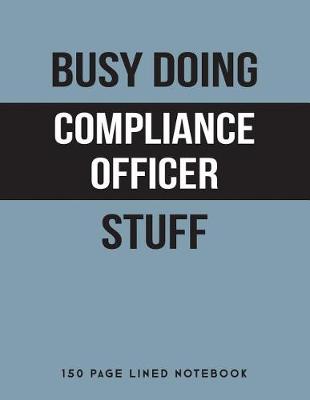Book cover for Busy Doing Compliance Officer Stuff