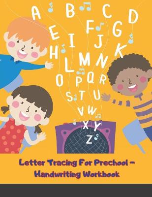 Book cover for Letter Tracing For Prechool - Handwriting Workbook