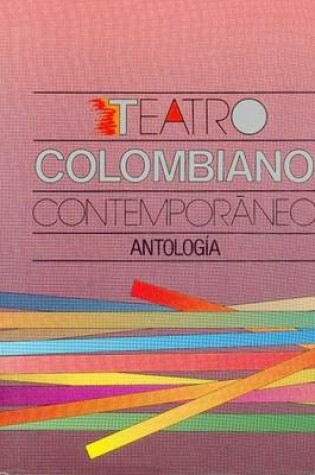 Cover of Teatro Colombiano Contemporaneo - Antologia