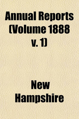 Book cover for Annual Reports (Volume 1888 V. 1)