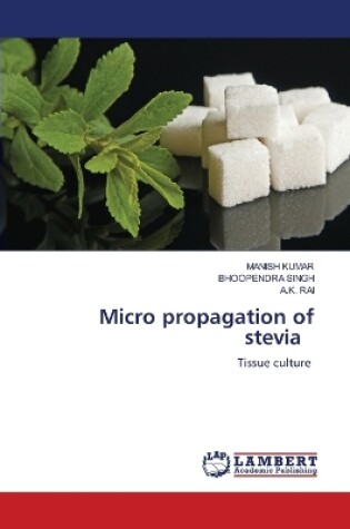 Cover of Micro propagation of stevia