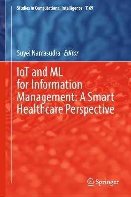 Cover of IoT and ML for Information Management: A Smart Healthcare Perspective