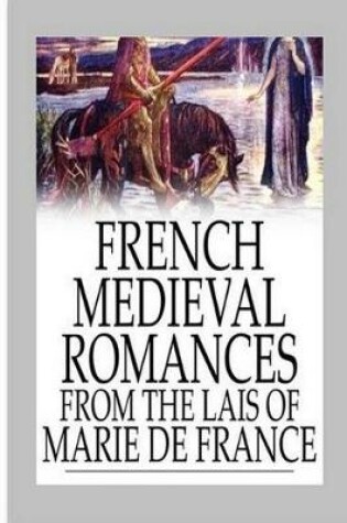 Cover of French Mediaeval Romances from the Lays of Marie de France