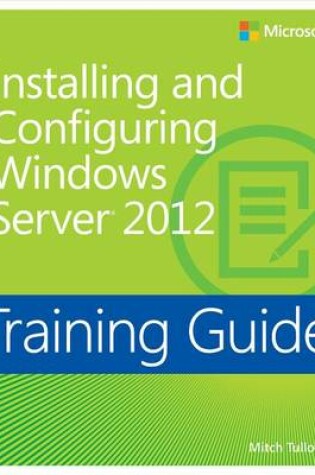 Cover of Training Guide: Installing and Configuring Windows Server 2012