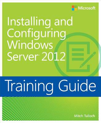 Book cover for Training Guide: Installing and Configuring Windows Server 2012