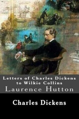 Cover of Letters of Charles Dickens to Wilkie Collins. By