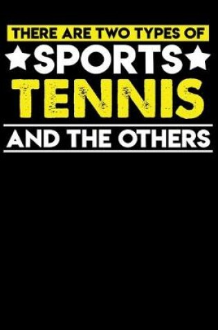 Cover of There are two types of sports Tennis and the others