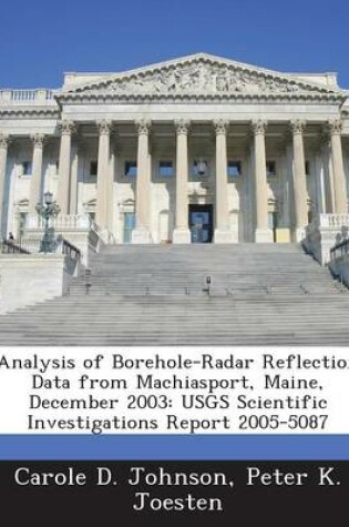 Cover of Analysis of Borehole-Radar Reflection Data from Machiasport, Maine, December 2003