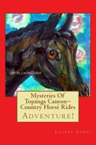 Cover of Mysteries Of Topanga Canyon Country Horse Rides