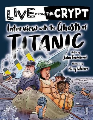 Cover of Live from the crypt: Interview with the ghosts of the Titanic