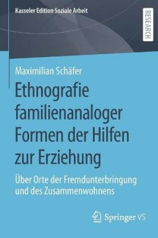 Cover of Ethnografie Familienanaloger Formen Der Hilfen Zur Erziehung