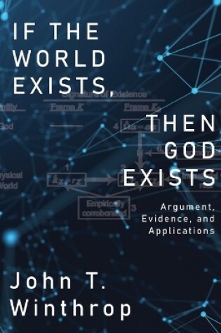 Cover of If the World Exists, Then God Exists