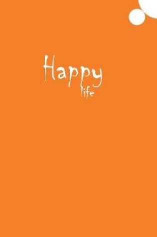 Cover of Happy Life Journal (Orange)