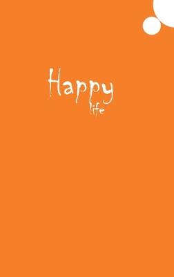 Book cover for Happy Life Journal (Orange)