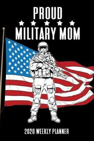 Cover of Proud Military Mom 2020 Weekly Planner