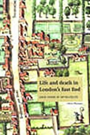 Cover of Life and Death in London's East End