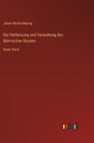 Cover of Die Verfassung und Verwaltung des Römischen Staates