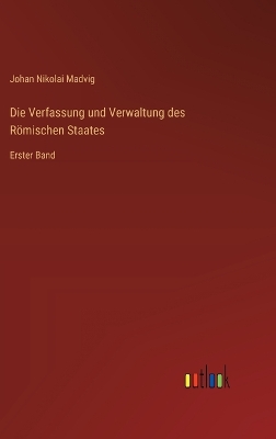 Book cover for Die Verfassung und Verwaltung des Römischen Staates