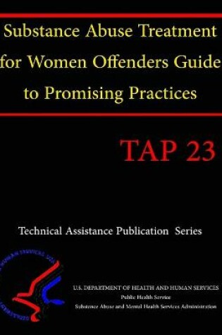 Cover of Substance Abuse Treatment for Women Offenders Guide to Promising Practices(TAP 23)