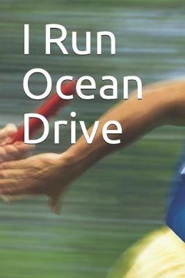 Book cover for I Run Ocean Drive