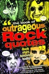 Book cover for The Book of Outrageous Rock Quotes