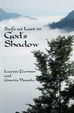 Cover of Safe at Last in God's Shadow
