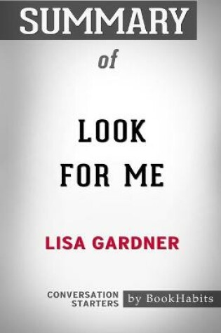 Cover of Summary of Look for Me by Lisa Gardner