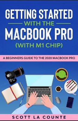 Book cover for Getting Started With the MacBook Pro (With M1 Chip)