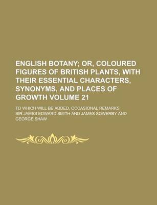 Book cover for English Botany; To Which Will Be Added, Occasional Remarks Volume 21