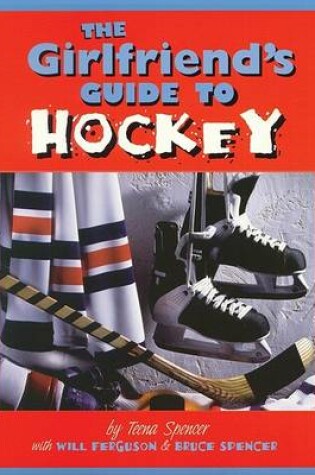 Cover of The Girlfriend's Guide to Hockey