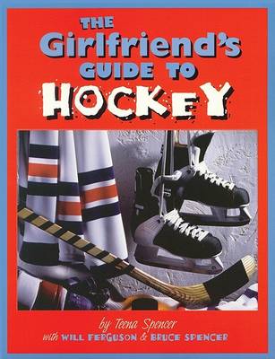 Book cover for The Girlfriend's Guide to Hockey