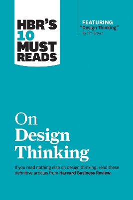 Cover of HBR's 10 Must Reads on Design Thinking (with featured article "Design Thinking" By Tim Brown)