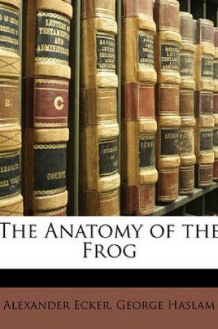 Cover of The Anatomy of the Frog