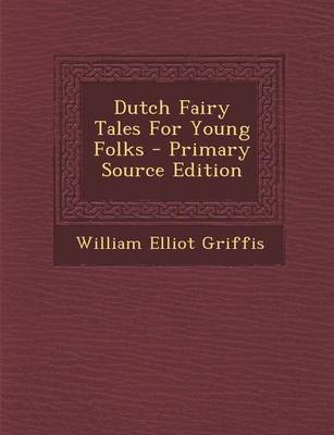 Book cover for Dutch Fairy Tales for Young Folks - Primary Source Edition