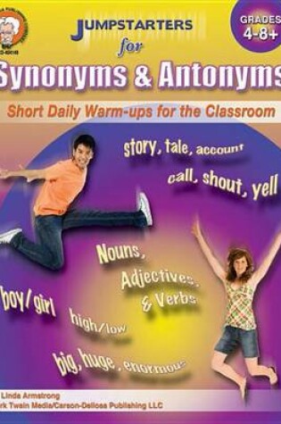 Cover of Jumpstarters for Synonyms and Antonyms, Grades 4 - 8