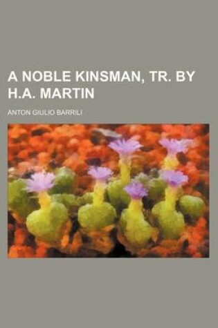 Cover of A Noble Kinsman, Tr. by H.A. Martin