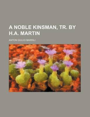 Book cover for A Noble Kinsman, Tr. by H.A. Martin