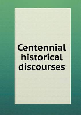 Book cover for Centennial historical discourses