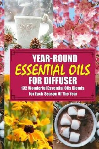 Cover of Year-Round Essential Oils For Diffuser