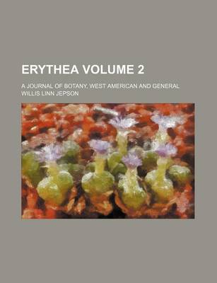 Book cover for Erythea; A Journal of Botany, West American and General Volume 2